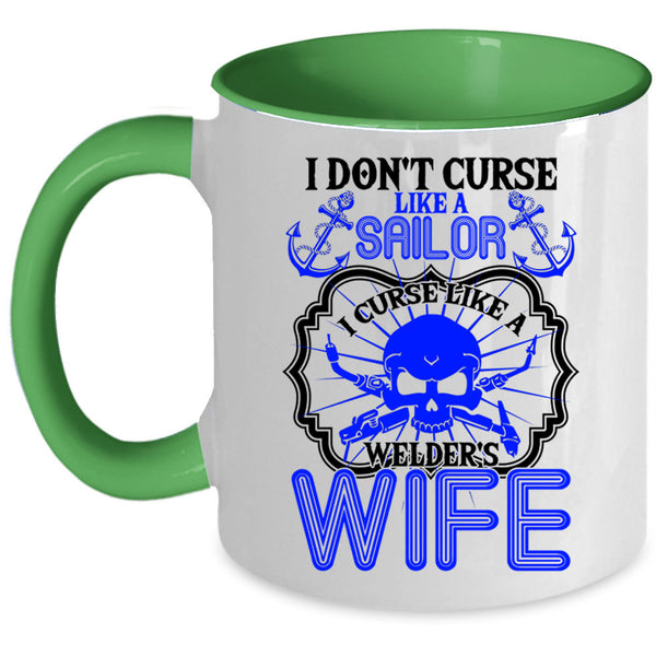 I Curse Like A Welder's Wife Coffee Mug, I Don't Curse Like A Sailor Accent Mug