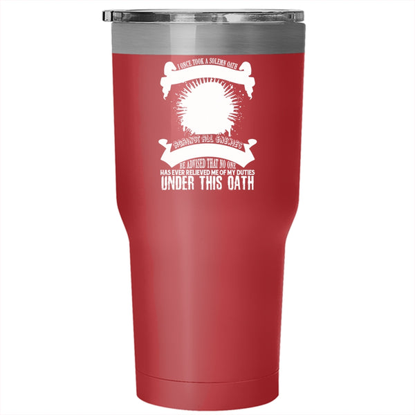 Funny Veteran Tumbler 30 oz Stainless Steel, I Once Took A Solemn Oath Travel Mug
