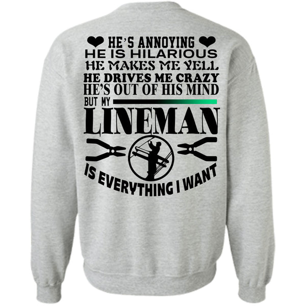 Being A Linemen T Shirt, He's Out Of His Mind But My Lineman Is Everything I Want Sweatshirt