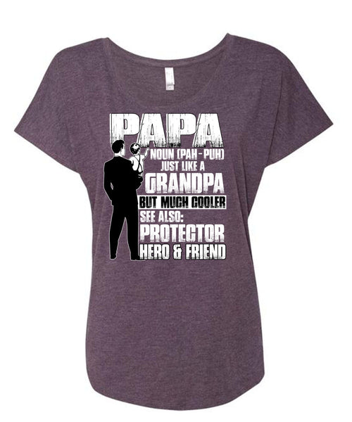 Papa Just Like A Grandpa T Shirt, Being A Papa T Shirt, Cool Shirt (Ladies' Triblend Dolman Sleeve)
