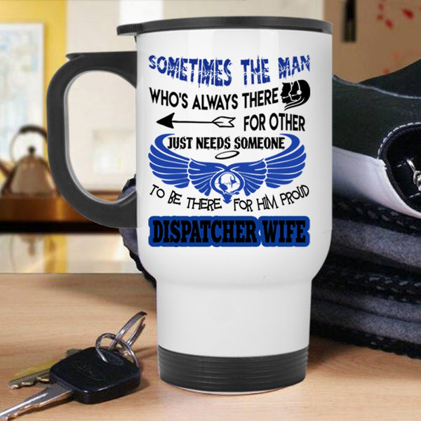 Cute Gift For My Wife Travel Mug, Proud Dispatcher Wife Mug