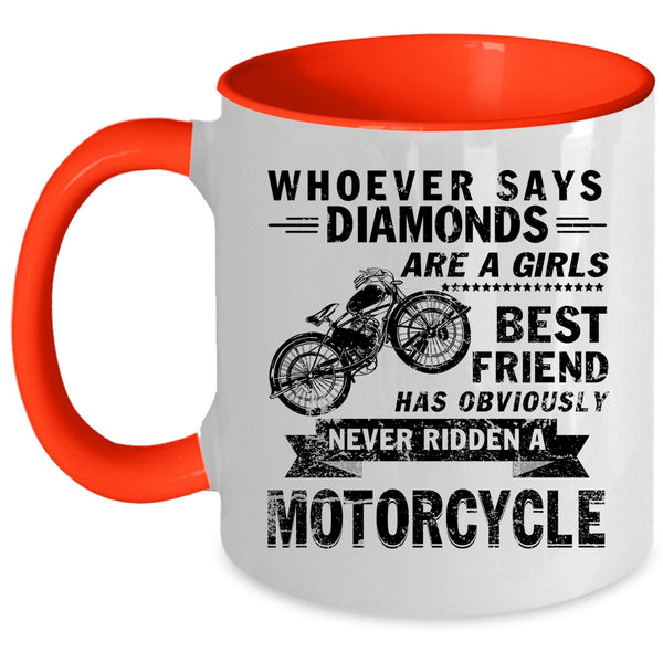 Never Ridden A Motorcycle Coffee Mug, Diamonds Are A Girls Best Friend Accent Mug