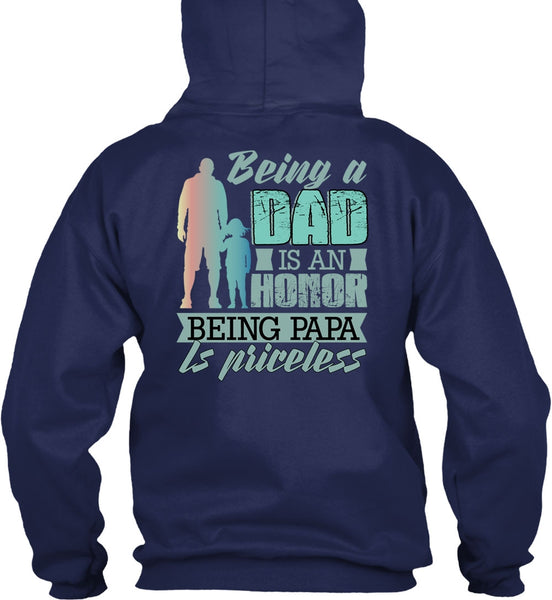Being A Dad Is An Honor T Shirt, Being Papa Is Priceless T Shirt