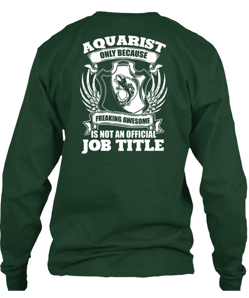 Aquarist Only T Shirt, Official Job Title T Shirt