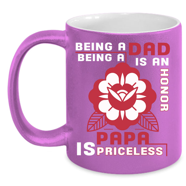 Being A Dad Coffee Mug, Being A Papa Is Priceless Coffee Cup