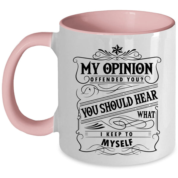 You Should Hear What I Keep To Myself Coffee Mug, Funny Accent Mug