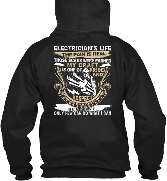 Electrician's Life The Pain Is Real T Shirt, Being An Electrician T Shirt