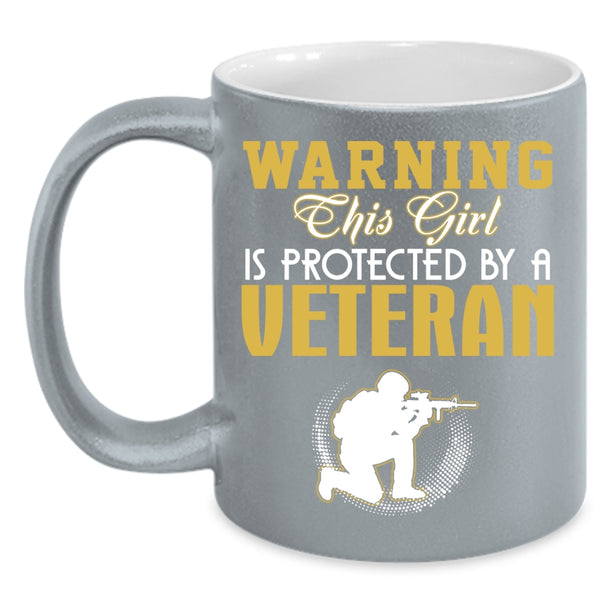 This Girl Is Protected By A Veteran Coffee Mug, Cute Girls Coffee Cup