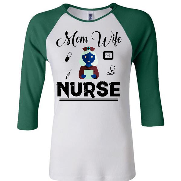 Mom T Shirt, Wife T Shirt, Nurse T Shirt, Mother's Day T Shirt