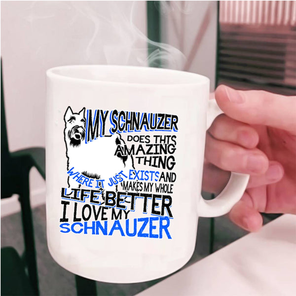 I Love My Schnauzer Coffee Mug, My Schnauzer Does This Amazing Thing Cup