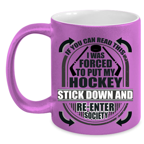 Funny Hockey Coffee Mug, I Was Forced To Put My Hockey Stick Down Accent Mug