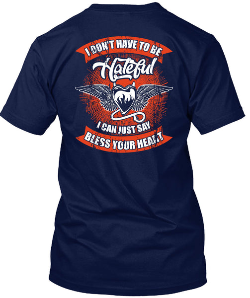 I Can Just Say Bless Your Heart T Shirt, To Be Hateful T Shirt