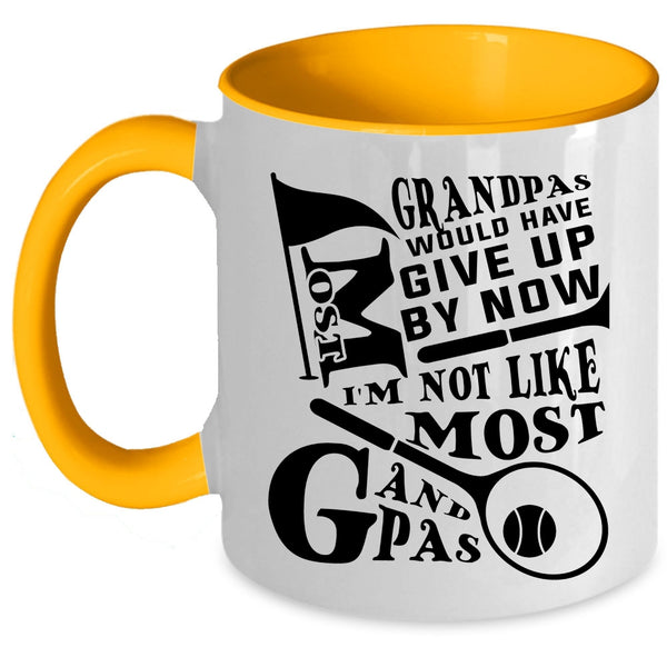 I'm Not Like Most Grandpas Coffee Mug, Most Grandpas Would have Give Up By Now Accent Mug