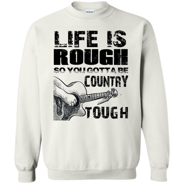 Coolest Guitar Player T Shirt, Life Is Rough Sweatshirt