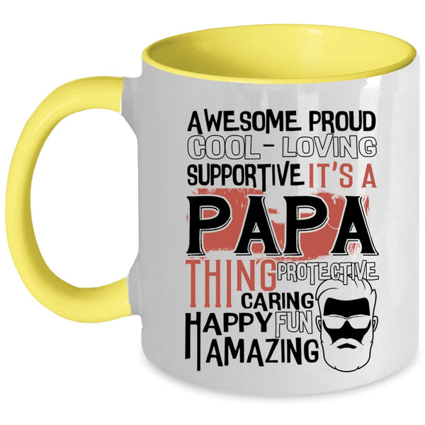 Proud Awesome Papa Coffee Mug, It's A Papa Thing Accent Mug
