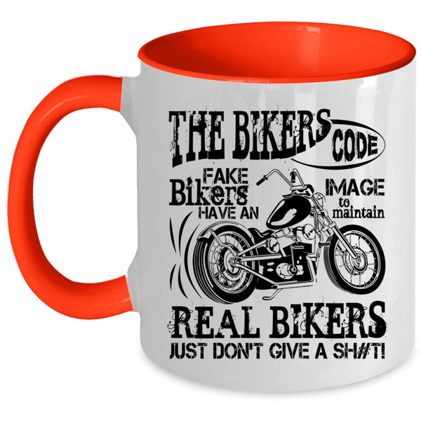 Real Bikers Coffee Mug, The Bikers Code Fake Bikers Accent Mug