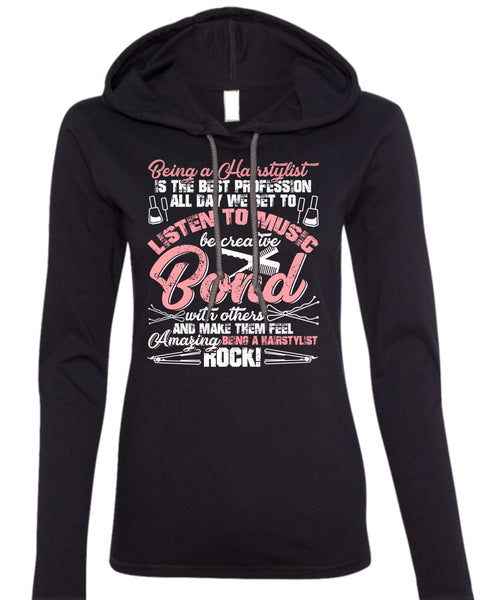 Being A Hair Stylist Is The Best Profession T Shirt, Listen To Music T Shirt (Anvil Ladies Ringspun Hooded)