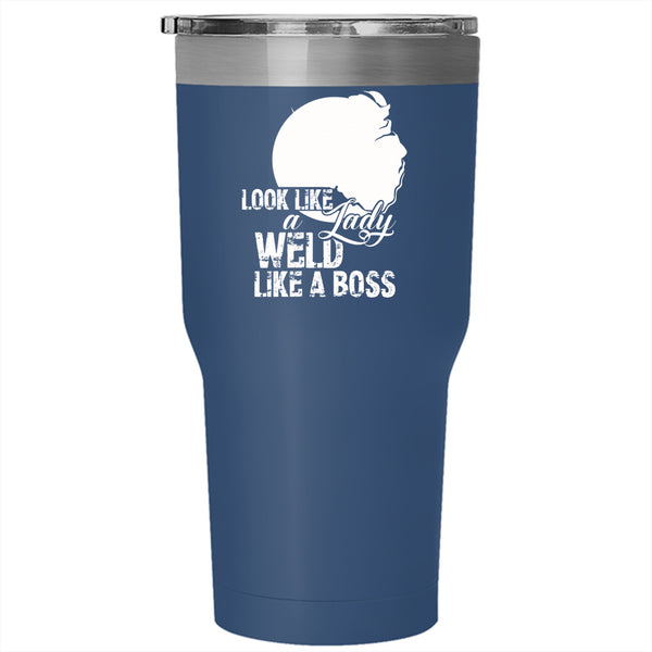 Look Like A Lady Weld Like A Boos Tumbler 30 oz Stainless Steel, Pretty Lady Travel Mug