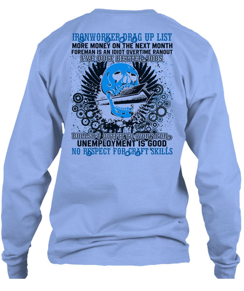 Ironworkers Drag Up List T Shirt, I've Quit Better Jobs T Shirt