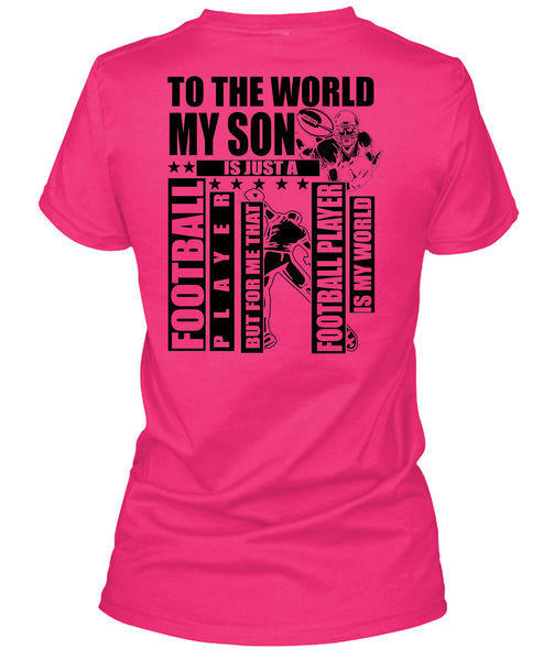 To The World My Son T Shirt, I Love Football T Shirt