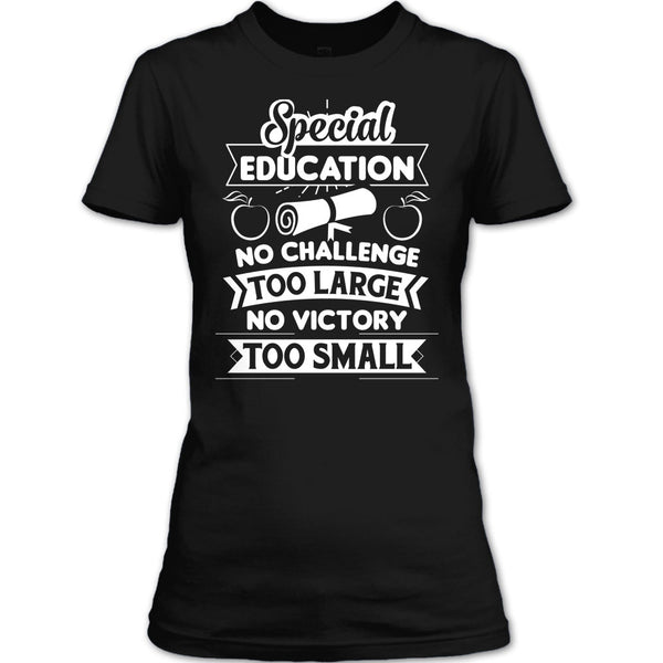 Special Education No Challenge Too Large T Shirt, Special Education No Victory Too Small T Shirt