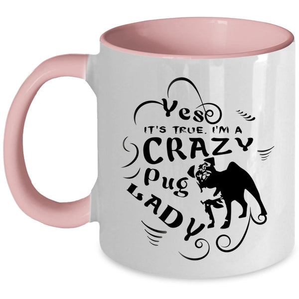 I Love Dogs Coffee Mug, I'm A Crazy Pug Lady Accent Mug