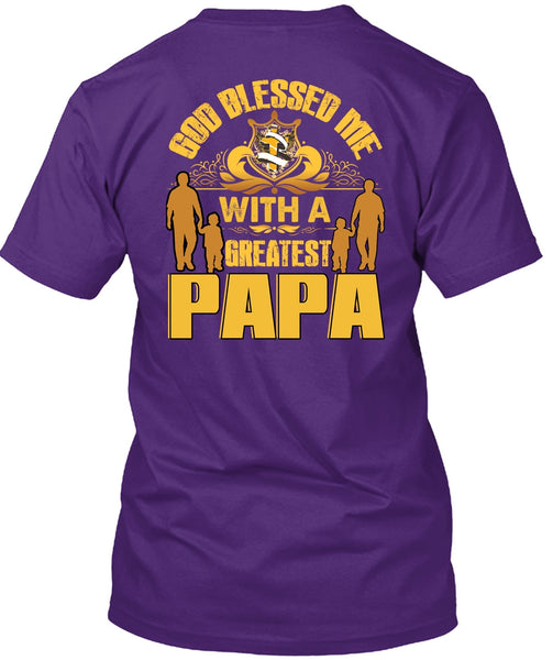God Blessed Me With A Greatest Papa T Shirt, Being A Papa T Shirt