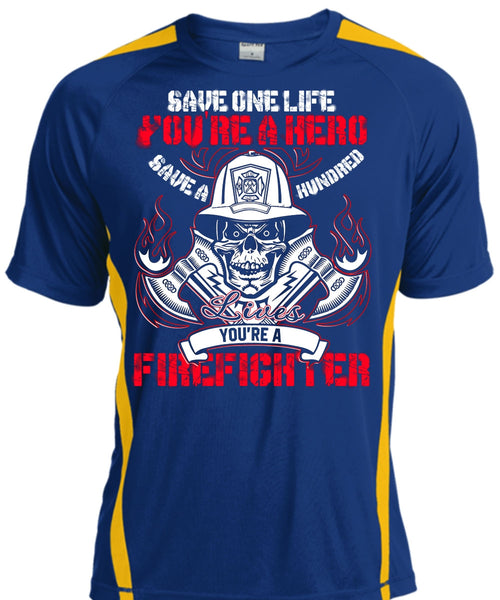 You're A Firefighter T Shirt, Save One Life T Shirt, Cool Shirt
