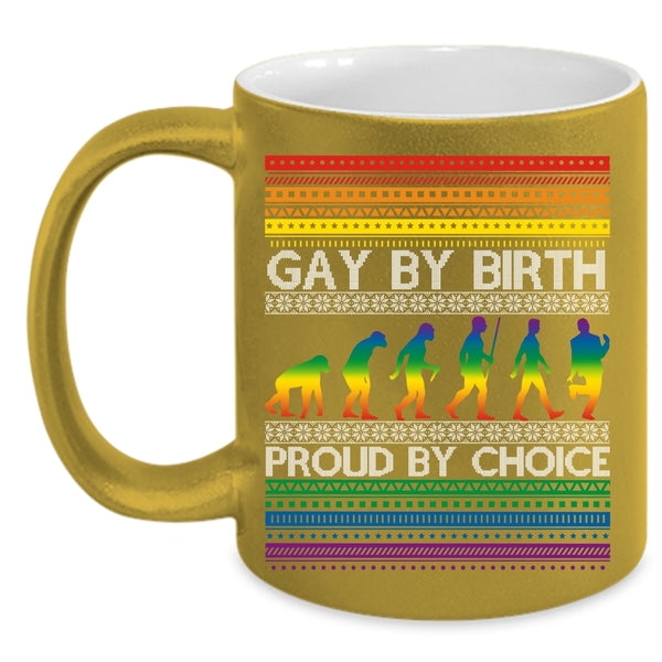 Gay By Birth Coffee Mug, Proud By Choice Coffee Cup
