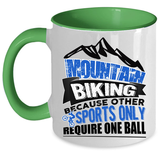 Because Other Sports Only Require One Ball Coffee Mug, Mountain Biking Accent Mug