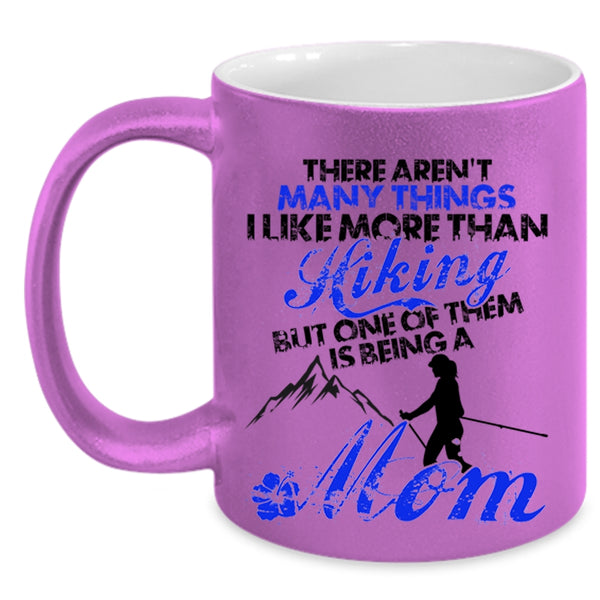 One Of Them Is Being A Mom Coffee Mug, I Like More Than Hiking Accent Mug