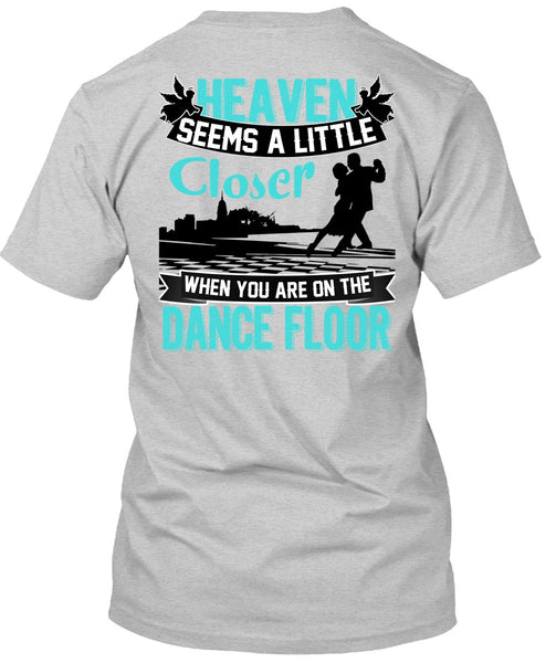You Are On The Dance Floor T Shirt, I Love Dancing T Shirt