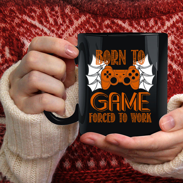 Born To Game Forced To Work Coffee Mug, Awesome Gamer Coffee Cup