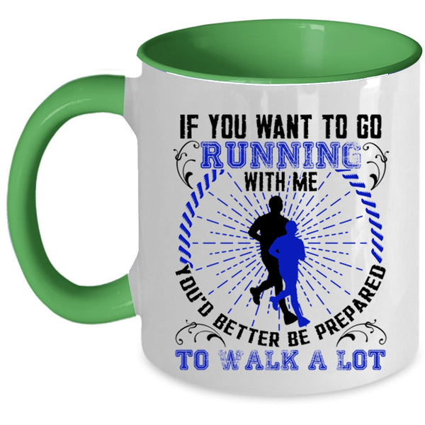 Awesome Runner Coffee Mug, If You Want To Go Running With Me Accent Mug
