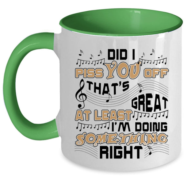 Cute Coffee Mug, That's Great At Least I'm Doing Something Right Accent Mug