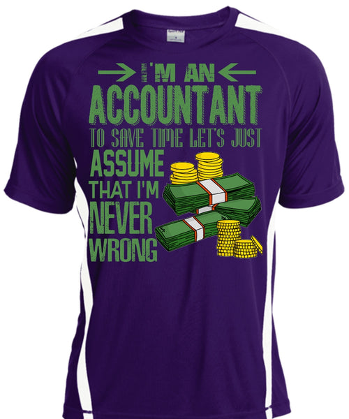 I'm An Accountant T Shirt, I'm Never Wrong T Shirt, Cool Shirt