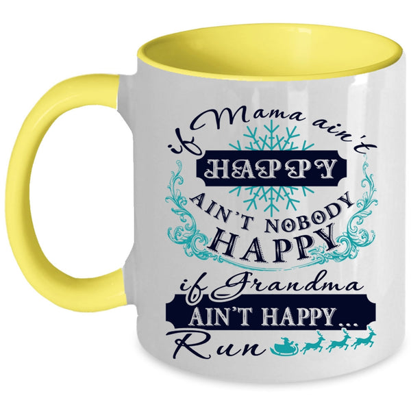 If Grandma Ain't Happy Run Coffee Mug, If Mama Ain't Happy Accent Mug