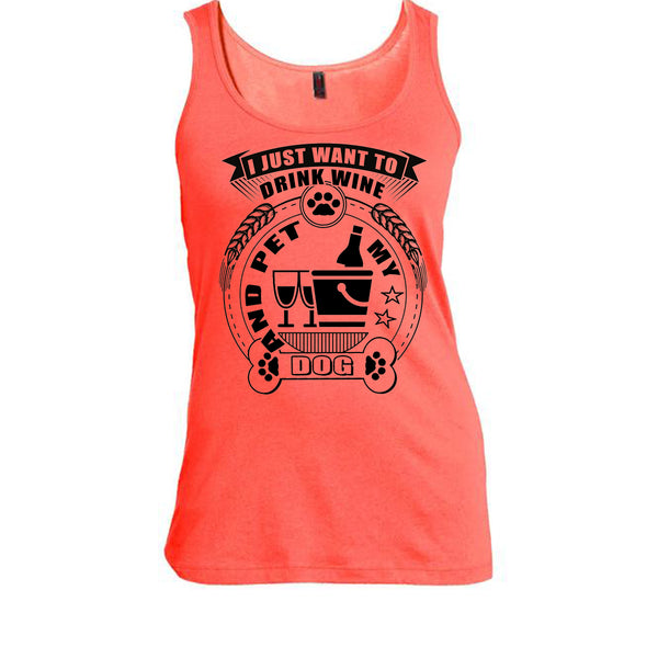 I Just Want To Drink Wine T Shirt, I Love My Dog T Shirt, Awesome t-shirts