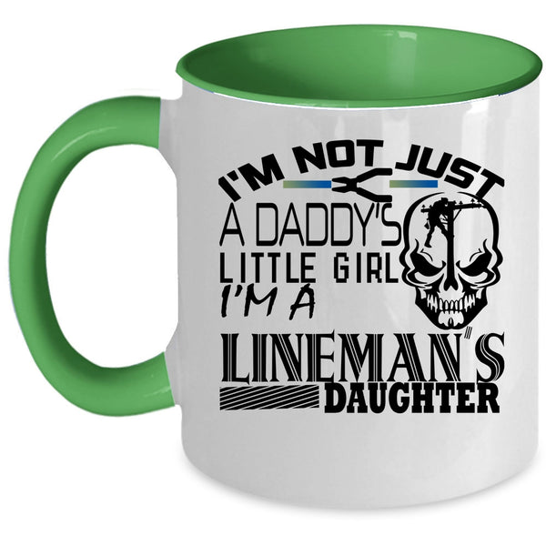 I'm A Lineman's Daughter Coffee Mug, I'm Not Just A Daddy's Little Girl Accent Mug