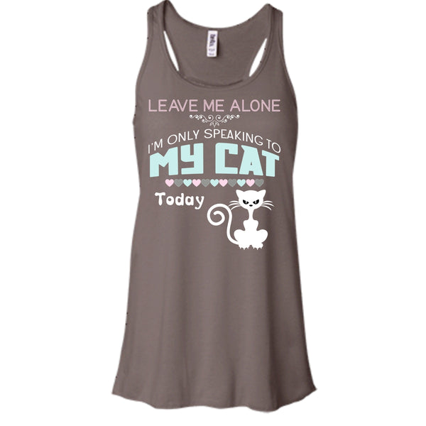 Leave Me Alone Shirt, I'm Only Speaking To My Cat Todat Shirt