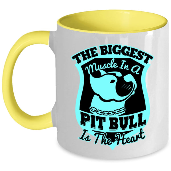 Cute Coffee Mug, The Biggest Muscle In A Pit Bull Is The Heart Accent Mug