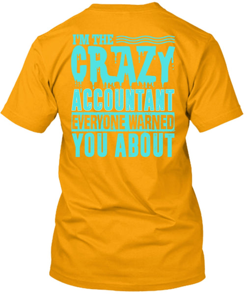 I'm The Crazy Accountant T Shirt, I Love Accountant T Shirt