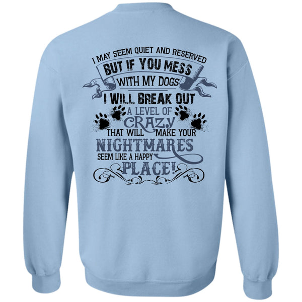 Favorite T Shirt, You Mess With My Dogs Sweatshirt