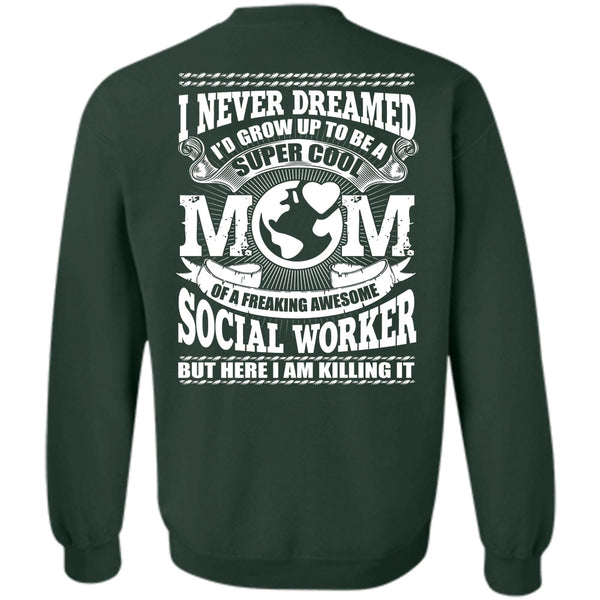 Being A Mom T Shirt, Social Worker Sweatshirt