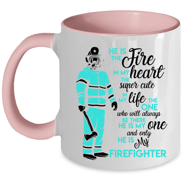 He Is My Firefighter Coffee Mug, He Is The Fire In My Heart Accent Mug