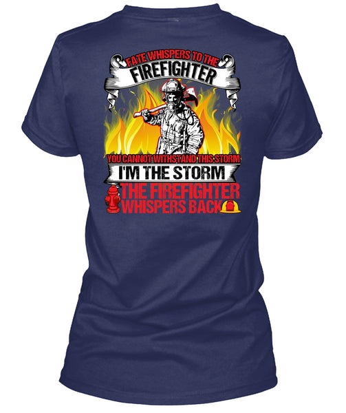 I'm The Storm The Firefighter T Shirt, Being A Firefighter T Shirt