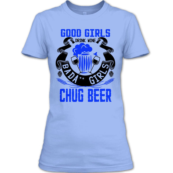 Good Girls Drink Wine T Shirt, Coolest Beer Drinker T Shirt