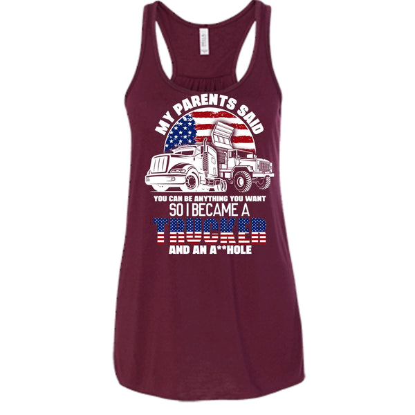 My Parents Said T Shirt, I Became A Trucker Tank Top