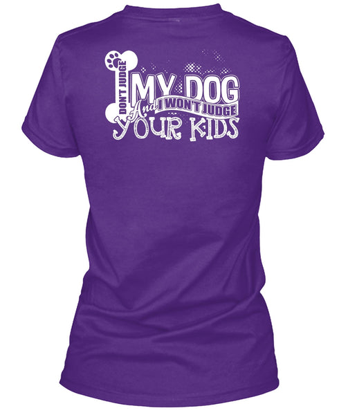 Don't Judge My Dog T Shirt, I Won't Judge Your Kids T Shirt