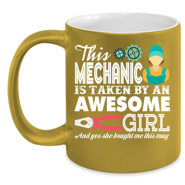 This Mechanic Is Taken By An Awesome Girl Coffee Mug, Husband Coffee Cup